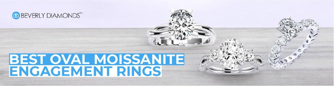 7 Best Oval Moissanite Engagement Ring Designs